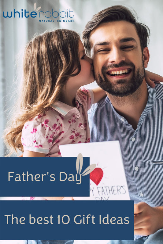 Fathers Day - The best 10 Gift Ideas - White Rabbit Skin Care