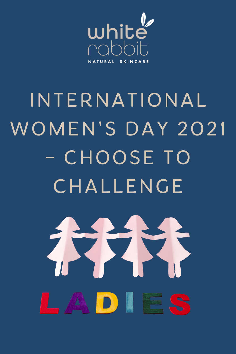 International Women's day 2021 - Choose to Challenge - White Rabbit Skin Care